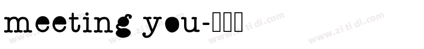 meeting you字体转换